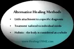 Benefits of alternative healing methods: little attachment to a specific diagnosis, the individual is treated not a label, the body considered holistically. Sometimes alternative becomes mainstream.