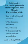 Misdiagnosis of Myalgic Encephalomyelitis - What is the cause? What deficiencies are shown to be present? Environmental cause? Are you asking, Have I been misdiagnosed?