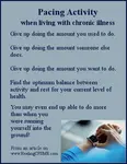 Pacing activity for Chronic Fatigue Syndrome. Find a balance between rest and activity to allow more stability, and better chances of recovery. Frustration normal! 